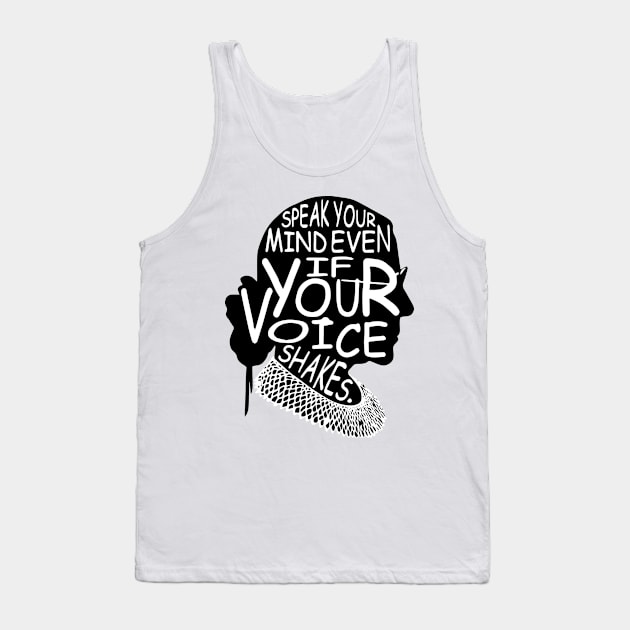 "Speak Your Mind Even If Your Voice Shakes." Ruth Bader Ginsburg Text Design Tank Top by PsychoDynamics